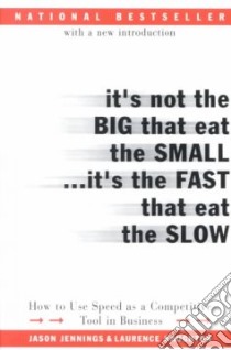 It's Not the Big That Eat the Small...It's the Fast That Eat the Slow libro in lingua di Jennings Jason, Haughton Laurence