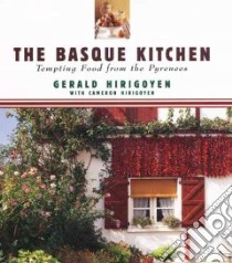 The Basque Kitchen libro in lingua di Hirigoyen Gerald, Hirigoyen Cameron