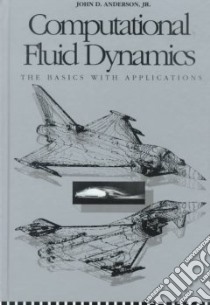 Computational Fluid Dynamics libro in lingua di Anderson John David