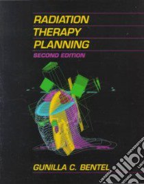 Radiation Therapy Planning libro in lingua di Bentel Gunilla C.