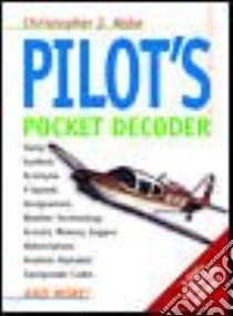 Pilot's Pocket Decoder libro in lingua di Abbe Christopher J.