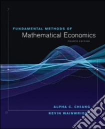 Fundamental Methods of Mathematical Economics libro in lingua di Chiang Alpha C., Wainwright Kevin