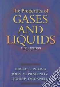 The Properties of Gases and Liquids libro in lingua di Poling Bruce E., Prausnitz J. M., O'Connell John P.