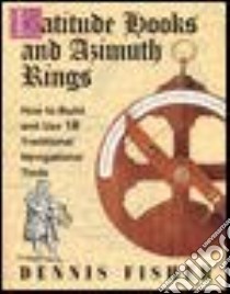 Latitude Hooks and Azimuth Rings libro in lingua di Fisher Dennis