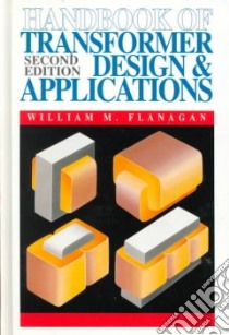 Handbook of Transformer Design and Applications libro in lingua di Flanagan William M.