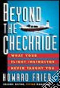 Beyond the Checkride libro in lingua di Fried Howard