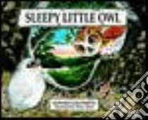Sleepy Little Owl libro in lingua di Goldsmith Howard, Bond Denny (ILT)