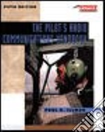 The Pilot's Radio Communications Handbook libro in lingua di Illman Paul E.