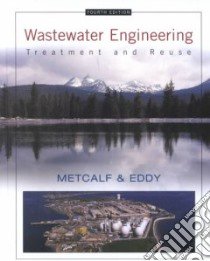 Wastewater Engineering libro in lingua di Metcalf & Eddy Inc., Tchobanoglous George, Burton Franklin L., Stensel H. David