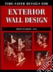 Time-Saver Details for Exterior Wall Design libro in lingua di Nashed Fred