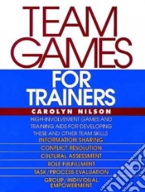 Team Games for Trainers libro in lingua di Nilson Carolyn