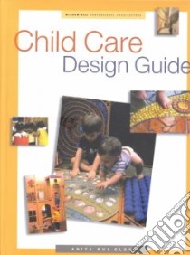 Child Care Design Guide libro in lingua di Olds Anita Rui