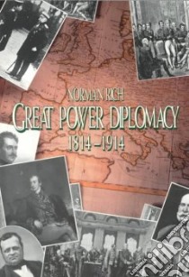 Great Power Diplomacy, 1814-1914 libro in lingua di Rich Norman
