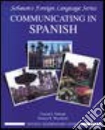 Communicating in Spanish libro in lingua di Schmitt Conrad J.