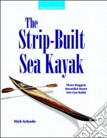 The Strip-Built Sea Kayak libro in lingua di Schade Nick