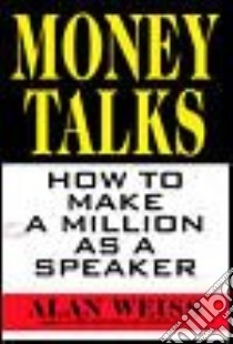 Money Talks libro in lingua di Weiss Alan