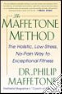The Maffetone Method libro in lingua di Maffetone Philip