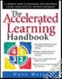 The Accelerated Learning Handbook libro in lingua di Meier Dave