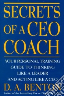 Secrets of a Ceo Coach libro in lingua di Benton D. A.