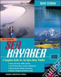The Essential Sea Kayaker libro in lingua di Seidman David, Singer Andy (ILT), Hanson Janson (EDT), Hanson Roseann Beggy (EDT), Cunningham Christopher (EDT)
