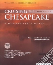 Cruising the Chesapeake libro in lingua di Shellenberger Willliam H.