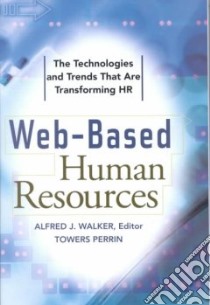 Web-Based Human Resources libro in lingua di Walker Alfred J. (EDT), Walker Alfred J., Perrin Towers (EDT)
