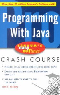 Programming With Java libro in lingua di Hubbard John R., Baxter Anthony Q.