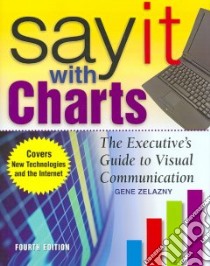 Say It With Charts libro in lingua di Zelazny Gene