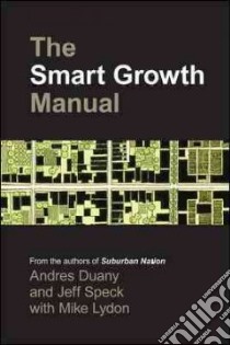 The Smart Growth Manual libro in lingua di Duany Andres, Speck Jeff, Lydon Mike