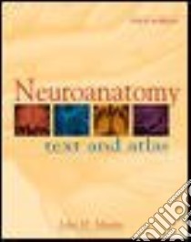 Neuroanatomy Text and Atlas libro in lingua di Martin John H., Radzyner Howard J. (PHT), Leonard Michael E. (ILT)