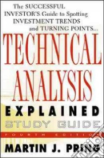Study Guide for Technical Analysis Explained libro in lingua di Pring Martin J.