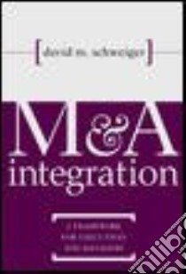 M & A Integration libro in lingua di Schweiger David M.