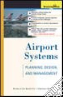 Airport Systems libro in lingua di De Neufville Richard, Odoni Amedeo R.