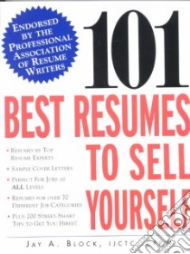 101 Best Resumes to Sell Yourself libro in lingua di Block Jay A.