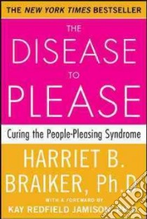 The Disease to Please libro in lingua di Braiker Harriet B.