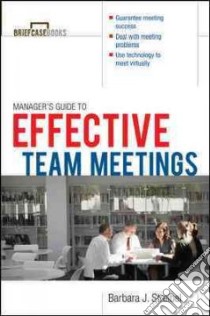 The Manager's Guide to Effective Meetings libro in lingua di Streibel Barbara J.