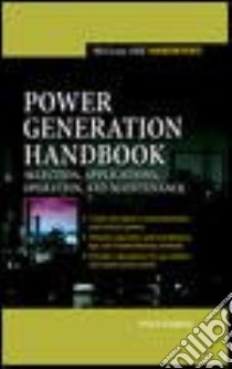 Power Generation Handbook libro in lingua di Kiameh Philip