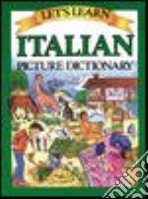 Let's Learn Italian Picture Dictionary libro in lingua di Goodman Marlene (ILT), Goodman Marlene, Passport Books (COR)