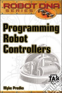 Programming Robot Controllers libro in lingua di Predko Michael