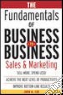 The Fundamentals of Business-To-Business libro in lingua di Coe John M.