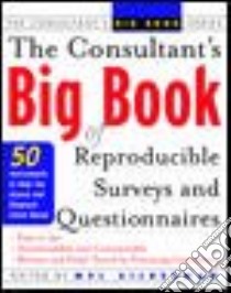 The Consultant's Big Book of Reproducible Surveys and Questionnaires libro in lingua di Silberman Melvin L. (EDT)