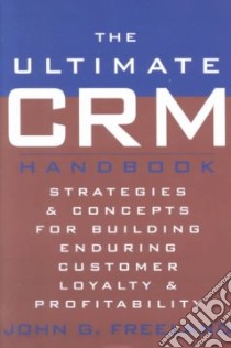 The Ultimate Crm Handbook libro in lingua di Freeland John G. (EDT)