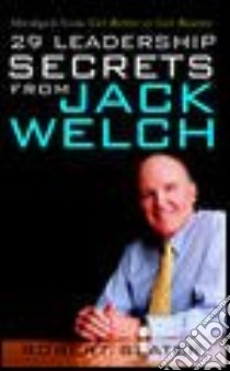 29 Leadership Secrets from Jack Welch libro in lingua di Slater Robert