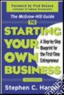 The McGraw-Hill Guide to Starting Your Own Business libro in lingua di Harper Stephen C.
