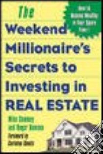 The Weekend Millionaire's Secrets to Investing in Real Estate libro in lingua di Summey Mike, Dawson Roger