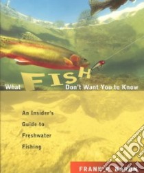 What Fish Don't Want You to Know libro in lingua di Baron Frank P.