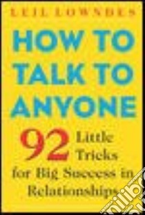 How to Talk to Anyone libro in lingua di Lowndes Leil