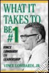 What It Takes to Be #1 libro in lingua di Lombardi Vince