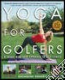 Yoga for Golfers libro in lingua di Roberts Katherine