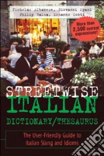 Streetwise Italian Dictionary/Thesaurus libro in lingua di Albanese Nicholas (EDT), Spani Giovanni, Balma Philip, Conti Ermanno